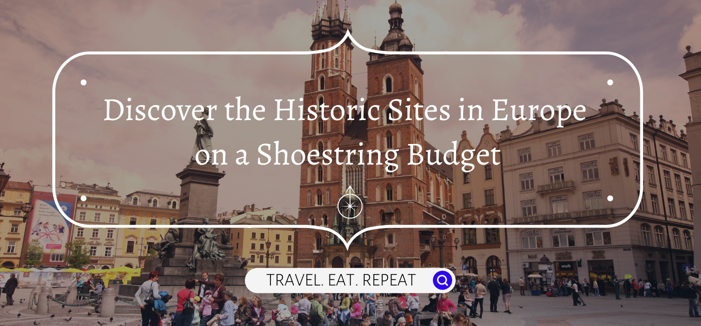Uncover the rich history of Europe on a shoestring budget