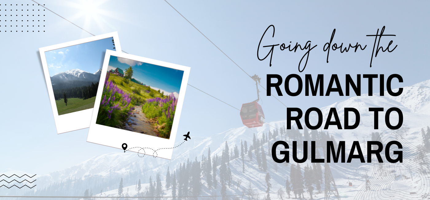 Honeymoon in Gulmarg - A Handy Guide for a Romantic Vacation